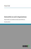 Rationalitt von und in Organisationen: Rationalitt und Giddens Strukturationstheorie