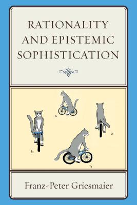 Rationality and Epistemic Sophistication - Griesmaier, Franz-Peter