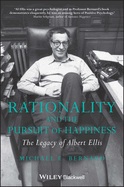 Rationality and the Pursuit of Happiness: The Legacy of Albert Ellis
