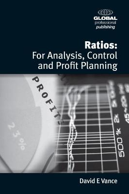 Ratios: For Analysis, Control and Profit Planning - Vance, David E