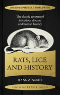 Rats, Lice and History: The Classic Account of Infectious Disease and Human History
