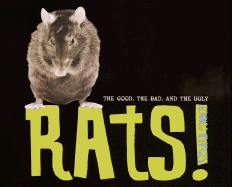 Rats!: The Good, the Bad, and the Ugly - Conniff, Richard