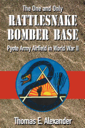 Rattlesnake Bomber Base: Pyote Army Airfield in World War II