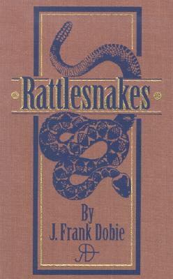 Rattlesnakes - Dobie, J Frank