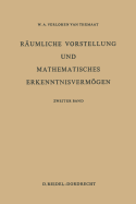 Raumliche Vorstellung Und Mathematisches Erkenntnisvermogen: Zweiter Band