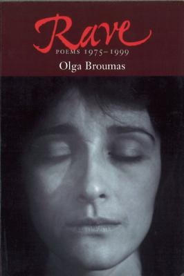 Rave: Poems, 1975-1998 - Broumas, Olga