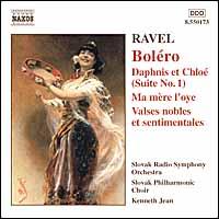 Ravel: Bolro; Daphnis et Chlo; Ma Mre l'oye; Valses nobles et sentimentales - Slovak Philharmonic Choir (choir, chorus); Slovak Radio Symphony Orchestra; Kenneth Jean (conductor)