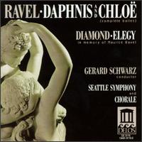 Ravel: Daphnis and Chlo; Diamond: Elegy in Memory of Maurice Ravel - Gerard Schwarz (conductor)