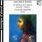 Ravel: Le Tombeau de Couperin; Sonatine; Miroirs