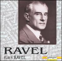 Ravel Plays Ravel (Original Piano Rolls) - Maurice Ravel (piano); Hall Orchestra; John Barbirolli (conductor)