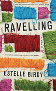 Ravelling: 'A glorious novel, tough and hilarious and full of heart'