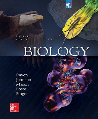 Raven, Biology (C) 2017, 11E (AP Edition) Student Edition - Raven, Peter H, and Johnson, George B, Professor, and Mason, Kenneth A, Dr.