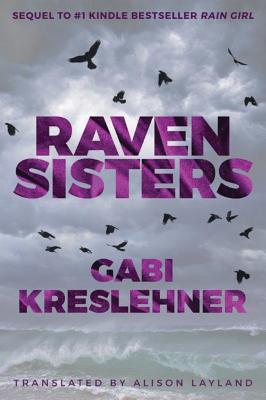 Raven Sisters - Kreslehner, Gabi, and Layland, Alison (Translated by)
