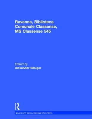 Ravenna, Biblioteca Comunale Classense, MS Classense 545 - Silbiger, Alexander (Editor)