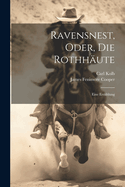 Ravensnest, Oder, Die Rothhaute: Eine Erzahlung