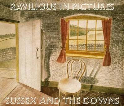 Ravilious in Pictures: Sussex and the Downs - Russell, James, and Mainstone, Tim (Editor)
