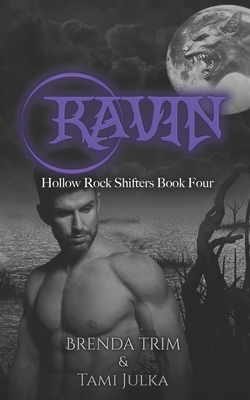 Ravin: Hollow Rock Shifters Book 4 - Julka, Tami, and Fitzpatrick, Amanda (Editor), and Trim, Brenda