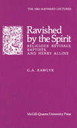 Ravished by the Spirit: Religious Revivals, Baptists, and Henry Alline