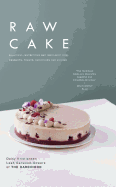 Raw Cake: Beautiful, Nutritious and Indulgent Raw Desserts, Treats, Smoothies and Elixirs