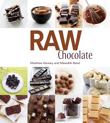 Raw Chocolate - Kenney, Matthew, and Baird, Meredith