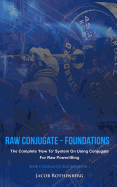 Raw Conjugate - Foundations: The Complete 'How To' System on Using Conjugate for Raw Powerlifting