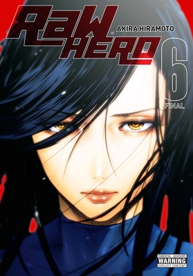 Raw Hero, Vol. 6: Volume 6 - Hiramoto, Akira, and Christie, Phil, and Ransom, Ko (Translated by)