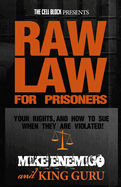 Raw Law for Prisoners: Your Rights, and How to Sue When They Are Violated