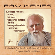 RAW Memes: Illustrated Quotes from Robert Anton Wilson