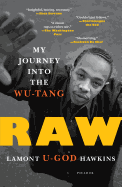 Raw: My Journey Into the Wu-Tang