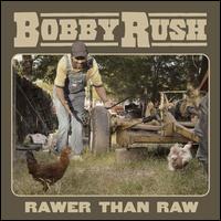 Rawer than Raw - Bobby Rush