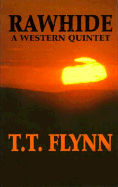 Rawhide: A Western Quintet - Flynn, T T