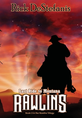 Rawlins, Last Ride to Montana - Destefanis, Rick