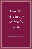 Rawls's a Theory of Justice at 50