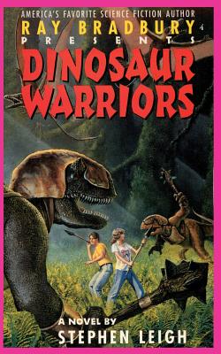Ray Bradbury Presents Dinosaur Warriors - Leigh, Stephen, and Bradbury, Ray (Consultant editor)