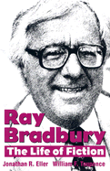 Ray Bradbury: The Life of Fiction