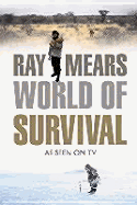 Ray Mears World of Survival