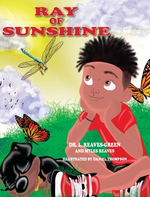 Ray of Sunshine - Reaves-Green, Laquana, and Reaves, Myles (Creator)