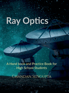 Ray Optics: A Hand book and Practice Book for High School Students