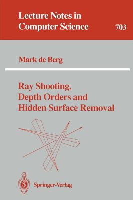 Ray Shooting, Depth Orders and Hidden Surface Removal - Berg, Mark De