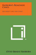 Rayburn's Roadside Chats: Arcadian Lore and Logic