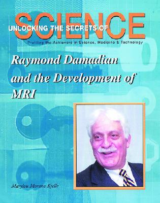 Raymond Damadian and the Story of the MRI - Kielle, Marylou