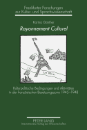 Rayonnement Culturel: Kulturpolitische Bedingungen Und Aktivitaeten in Der Franzoesischen Besatzungszone 1945-1948