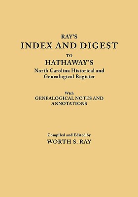 Ray's Index and Digest to Hathaway's North Carolina Historical and Genealogical Register - Ray, Worth S