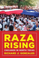 Raza Rising: Chicanos in North Texas