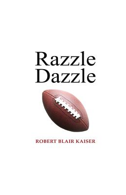 Razzle Dazzle - Kaiser, Robert Blair