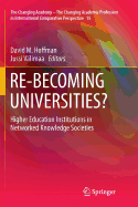 Re-Becoming Universities?: Higher Education Institutions in Networked Knowledge Societies