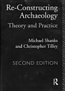 Re-Constructing Archaeology: Theory and Practice