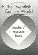 Re-Discovering the Twentieth Century World: A World Study After 1900 :  Teacher's Resource Book