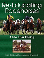 Re-Educating Racehorses: A Life after Racing