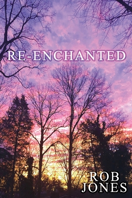 Re-Enchanted - Jones, Rob